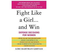 Fight Like a Girl. . .and Win: Defense Decisions for Women