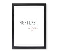 Fight Like A Girl Typography Quote Framed Print | A3 Black Framed Wall Art | Ready to Hang | Modern Positive Affirmations Picture | Living Room Bedroom Lounge Office