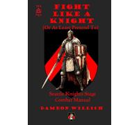 Fight Like a Knight: (Or At Least Pretend To)