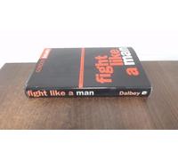 Fight Like a Man: Redeeming Manhood for Kingdom Warfare