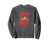 Fight Like Hell: Fierce Motivational Slogan for Warriors Sweatshirt, Adult Unisex, Dark Heather Grey, S