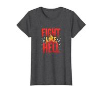 Fight Like Hell: Fierce Motivational Slogan for Warriors T-Shirt, Women, Dark Heather Grey, XL