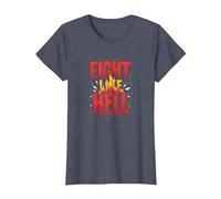 Fight Like Hell: Fierce Motivational Slogan for Warriors T-Shirt, Women, Heather Blue, XS