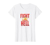 Fight Like Hell: Fierce Motivational Slogan for Warriors T-Shirt, Women, White, M