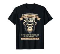 Fight Like The Third Monkey - Funny Monkey T-Shirt