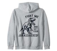Fight Me And Get Your Jurrasskicked Zip Hoodie
