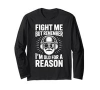Fight Me But Remember I'm Old for A Reason Viking Long Sleeve T-Shirt