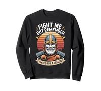 Fight Me But Remember I'm Old For A Reason Viking Sweatshirt
