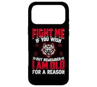Fight Me If You Wish But Remember I Am Old For A Reason Case for iPhone 17 Pro Max