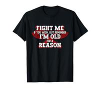 Fight Me If You Wish But Remember Im Old for A Reason Viking T-Shirt