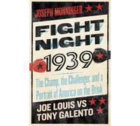 Fight Night 1939: The Champ, the Challenger, and a Portrait of America on the Brink