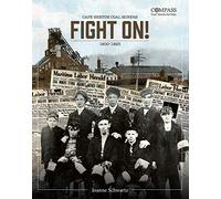 Fight On!: Cape Breton Coal Miners,1900-1925 (Compass: True Stories for Kids)