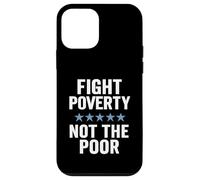 Fight Poverty Not The Poor Social Justice Equality Awareness Case for iPhone 12 mini