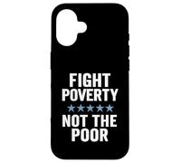 Fight Poverty Not The Poor Social Justice Equality Awareness Case for iPhone 16