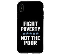 Fight Poverty Not The Poor Social Justice Equality Awareness Case for iPhone XS Max