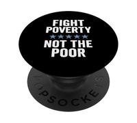 Fight Poverty Not The Poor Social Justice Equality Awareness PopSockets Adhesive PopGrip
