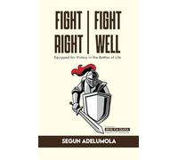 Fight Right, Fight Well!