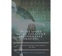 Fight Sport Neuro Cognitive Performance Training: How Athletes Rewire Their Brains to Win