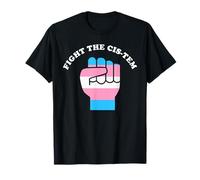 Fight The Cis-tem - Transgender Ally - Trans Rights Fist T-Shirt