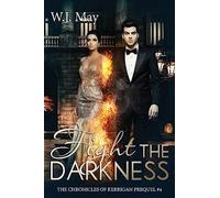 Fight the Darkness: Paranormal Romance: Volume 4 (The Chronicles of Kerrigan Prequel)