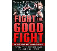 Fight the Good Fight: How to Get Back Up When Life Knocks You Down