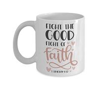 Fight The Good Fight of Faith - 1 Timothy 6:12 - Bible Verse Art Coffee Mug, Tea Cup - Inspirational Religious Gift for Men, Women, Friend, Family