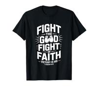 Fight The Good Fight of Faith Bible Verse Christian T-Shirt