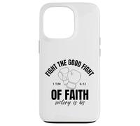 Fight The Good Fight Of Faith Victory Is His Christian Case for iPhone 13 Pro