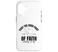 Fight The Good Fight Of Faith Victory Is His Christian Case for iPhone 16