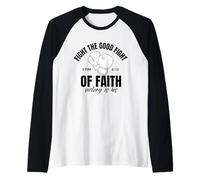 Fight The Good Fight of Faith Victory is His Christian Raglan Baseball Tee