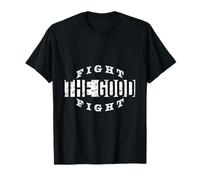 Fight The Good Fight T-Shirt