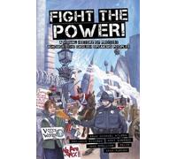 Fight the Power! : A Visual History of Protest Amongst the English Speaking Peoples