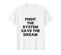 Fight the System Save the Dream Activist Protest Graphic T-Shirt