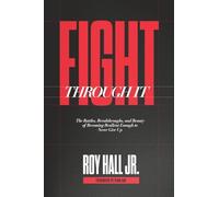 Fight Through It: The Battles, Breakthroughs, and Beauty of Becoming Resilient Enough to Never Give Up