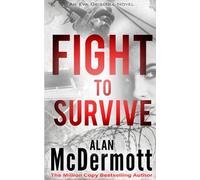 Fight To Survive (An Eva Driscoll Thriller Book 3)