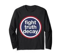 'Fight Truth Decay' Long Sleeve T-Shirt