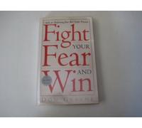 Fight Your Fear And Win