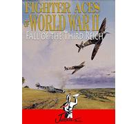 Fighter Aces of World War II: Fall of the Third Reich