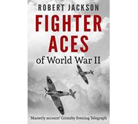 Fighter Aces of WWII (Robert Jackson's Air War Histories)