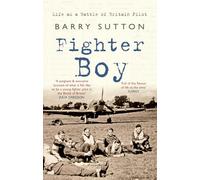 Fighter Boy: Life as a Battle of Britain Pilot