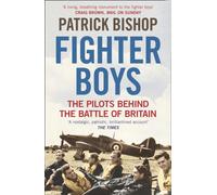 Fighter Boys : The Pilots Behind the Battle of Britain