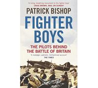 Fighter Boys : The Pilots Behind the Battle of Britain