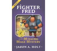 Fighter Fred and the Missing Mage Mystery