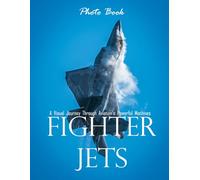 Fighter Jets: A Visual Journey Through Aviation’s Powerful Machines