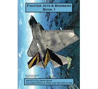 Fighter Jets & Bombers Book 1: Artist's Coloring Book, Colored Pencils, Pens and Watercolors (Fighters & Bombers)