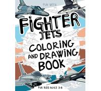Fighter Jets Coloring and Drawing Book For Kids Ages 3-8: Have Fun Coloring Fighter Airctafts and Drawing some parts of each Jetfighter. Great ... for Toddlers & Kids (Vehicles Collection)