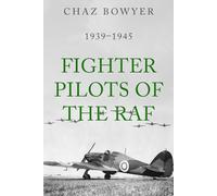Fighter Pilots of the RAF: 1939-1945 (Heroes of the Skies)