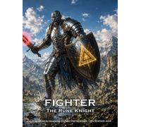 Fighter - The Rune Knight: A Character Builder for D&D 5E 2024: Class and Sub-Class Features, Action Economy, Weapon Masteries with Rune Abilities & ... The Ultimate Guides for the D&D Fighter)