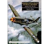 FIGHTER UNITS PILOTS OF THE 8TH AIR FORC: Day-to-day Operations - Fighter Group Histories v. 1: Volume 1 Day-to-Day Operations - Fighter Group Histories: 001 (Schiffer Military History)