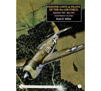 Fighter Units & Pilots of the 8th Air Force September 1942 - May 1945: Aerial Victories - Ace Data v. 2 (Schiffer Military History): Volume 2 Aerial Victories - Ace Data: 002